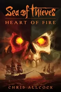 Sea of Thieves: Heart of Fire (Sea of Thieves #2)