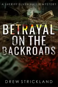 Betrayal on the Backroads (A Sheriff Elven Hallie Mystery #9)