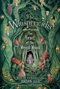 The Heart of the Weird Wood (The Whisperwicks #3)