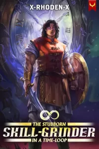 The Stubborn Skill-Grinder In a Time Loop: A LitRPG Adventure (The Stubborn Skill-Grinder In A Time Loop #1)