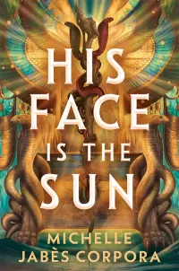 His Face Is the Sun (Throne of Khetara #1)