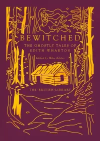 Bewitched: The Ghostly Tales of Edith Wharton (British Library Hardback Classics: Gilded Nightmares)