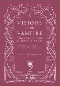 Visions of the Vampire: Two Centuries of Immortal Tales (British Library Hardback Classics: Gilded Nightmares)