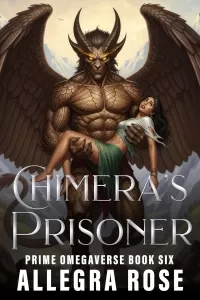 Chimera's Prisoner: Dark Fantasy Omegaverse Monster Romance (Prime Omegaverse #6)