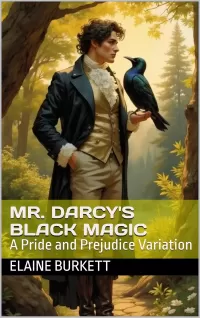 Mr. Darcy's Black Magic: A Pride and Prejudice Variation (Pride, Prejudice, and a Bit of Magic #4)
