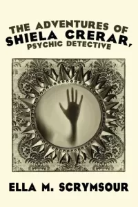 The Adventures of Shiela Crerar, Psychic Detective