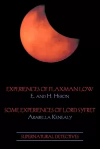 Supernatural Detectives 3: Experiences of Flaxman Low / Some Experiences of Lord Syfret (Supernatural Detectives #3)