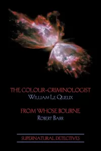 Supernatural Detectives 5: The Colour-Criminologist / From Whose Bourne (Supernatural Detectives #5)