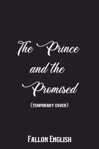 The Prince and the Promised (Rebellious Royals Omegaverse #2)