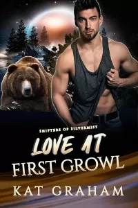 Love at First Growl: A Bear Shifter Romance (Shifters of Silvermist #2)