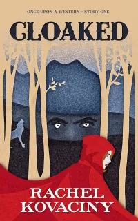 Cloaked: A Little Red Riding Hood Retelling (Once Upon a Western #1)