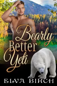 Bearly Better Yeti: A World of Instinct Novella (A Day Care for Shifters)