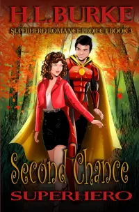 Second Chance Superhero (Superhero Romance Project #3)
