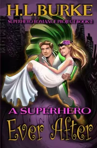 A Superhero Ever After (Superhero Romance Project #2)