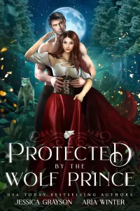 Protected By The Wolf Prince: A Red Riding Hood Retelling (Once Upon a Fairy Tale Romance #6)