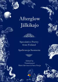 Afterglow: Speculative Poetry from Finland