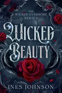 Wicked Beauty: a Wicked Fairytale Retelling Romantasy (Wicked Evermore #1)