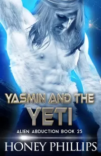 Yasmin and the Yeti: A SciFi Alien Romance (Alien Abduction #25)