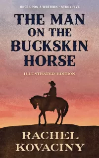 The Man on the Buckskin Horse: A Sleeping Beauty Retelling (Once Upon a Western #5)