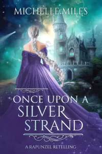 Once Upon a Silver Strand: A Rapunzel Retelling (Enchanted Realms)