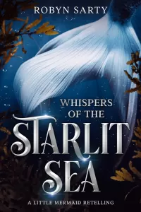 Whispers of the Starlight Sea: A Little Mermaid Retelling (Avalore Chronicles #1)