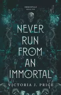 Never Run From An Immortal (Immortals #1)