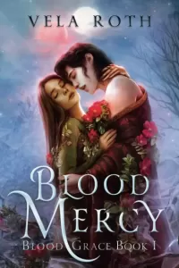 Blood Mercy: A Fantasy Romance (Blood Grace #1)