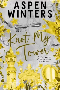 Knot My Tower (Fairytale Omegaverse #5)