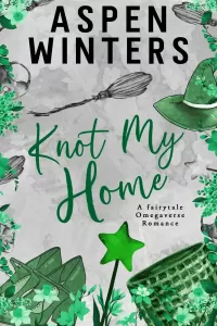 Knot My Home (Fairytale Omegaverse #3)