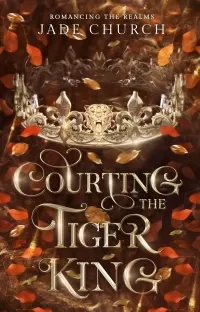 Courting the Tiger King (Romancing the Realms)