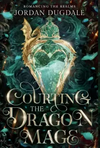 Courting the Dragon Mage (Romancing the Realms)