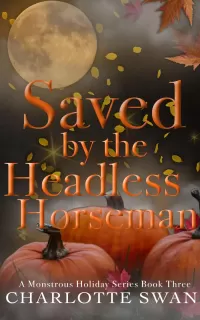 Saved by the Headless Horseman (A Monstrous Holiday #3)