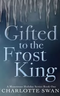 Gifted to the Frost King (A Monstrous Holiday #1)