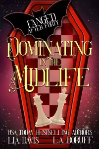 Dominating in the Midlife: A Paranormal Women's Fiction Novel (Fanged After Forty #5)