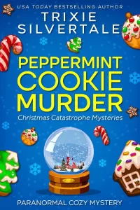 Peppermint Cookie Murder: Paranormal Cozy Mystery (Christmas Catastrophe Mysteries #1)