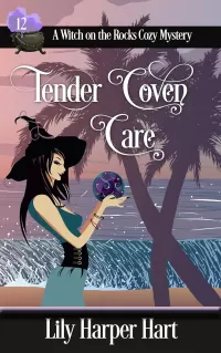 Tender Coven Care (A Witch on the Rocks Cozy Mystery #12)
