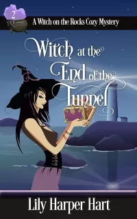 Witch at the End of the Tunnel (A Witch on the Rocks Cozy Mystery #2)