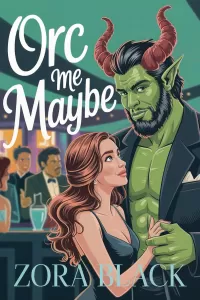 Orc Me, Maybe