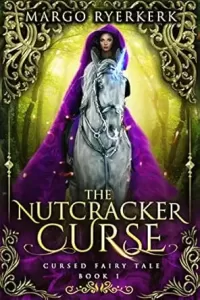 The Nutcracker Curse (Cursed Fairy Tale #1)