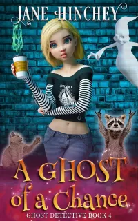 A Ghost of a Chance: A Paranormal Cozy Mystery Romance (Ghost Detective #4)