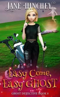 Easy Come Easy Ghost: A Paranormal Cozy Mystery Romance (Ghost Detective #8)