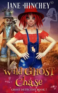 Wild Ghost Chase: A Paranormal Cozy Mystery Romance (Ghost Detective #7)