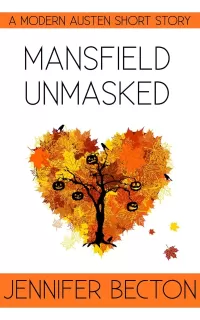 Mansfield Unmasked: A Modern Austen Short Story