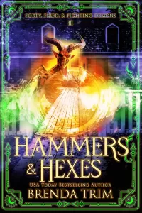 Hammers & Hexes: Paranormal Women's Fiction (Forty, Fired, & Fighting Demons #3)