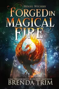Forged in Magical Fire: Paranormal Women's Fiction (Midlife Witchery #5)