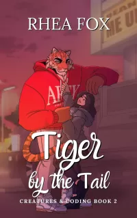 Tiger by the Tail (Creatures & Coding #2)