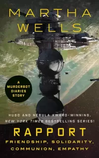 Rapport: Friendship, Solidarity, Communion, Empathy (The Murderbot Diaries #2.5)