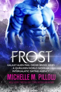 Frost: A Qurilixen World Novella (Galaxy Alien Mail Order Brides #5)