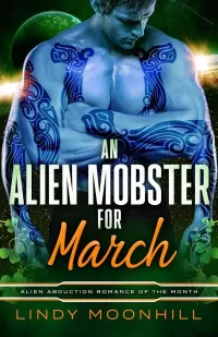 An Alien Mobster for March (Alien Abduction of the Month #4)