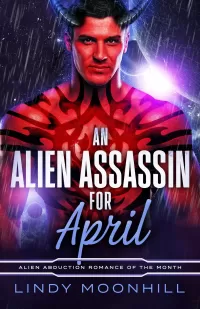 An Alien Assassin for April (Alien Abduction of the Month #5)